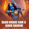 Raah Nihare Ram Ji Janak Nandini