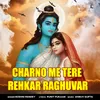 Charno Me Tere Rehkar Raghuvar