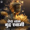 About Tera Naam Buddh Swami Song