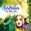 About Sahara Na Mila Tera Song