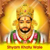 About Shyam Khatu Wale Song