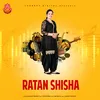 About Ratan Shisha Song