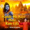 About Mandir Me Aaye Mere Ram Lala Song