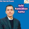 Kehi Runichhau Aama