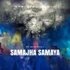 About Samajha Samaya Song