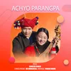 About ACHYO PARANGPA Song