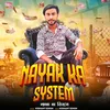 About Nayak Ka System Song