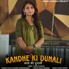 About Kandhe Ki Dunali Song