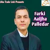 About Farki Aaijha Palledar Song