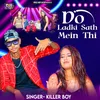 About Do Ladki Sath Mein Thi (Hip Hop) Song