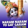 Naram Naram Yo Gat Garam (Hindi)