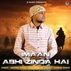 About Imaan Abhi Zinda Hai Song