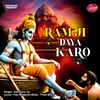 About Ram Ji Daya Karo Song