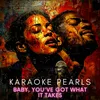 Baby, You've Got What It Takes (Karaoke Version) [Originally Performed By Benton & Washington]