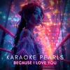 Because I Love You (Karaoke Version) [Originally Performed By Stevie B]
