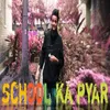 School Ka Piyar Love Song