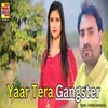 About Yaar Tera Gangster Song