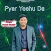 About Pyar Yeshu Da Song