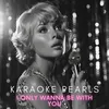 I Only Wanna Be With You (Karaoke Version) [Originally Performed By Dusty Springfield]