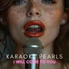 I Will Come to You (Karaoke Version) [Originally Performed By Hanson]