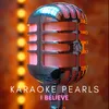 I Believe (Karaoke Version) [Originally Performed By Blessid Union of Souls]