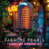 I Can't Let Maggie Go (Karaoke Version) [Originally Performed By Honeybus]