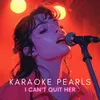 About I Can't Quit Her (Karaoke Version) [Originally Performed By Blood, Sweat & Tears] Song