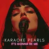 About It's Gonna Be Me (Karaoke Version) [Originally Performed By N Sync] Song