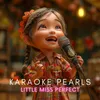 About Little Miss Perfect (Karaoke Version) [Originally Performed By ABS] Song