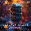 Luxurious (Karaoke Version) [Originally Performed By Gwen Stefani]