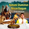 Namami Shamishan Nirvan Roopam