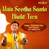About Main Seedha Saada Bhakt Tera Song