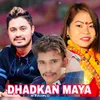 About Dhadkan Maya Song