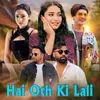 About Hai Oth Ki Lali Song