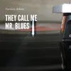They Call Me Mr. Blues