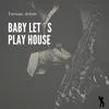 Baby Let´s Play House