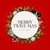Merry Twist-Mas