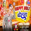About Happy Holi Bolta Song
