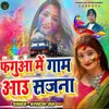 About Faguwa Me Gaam Aau Sajna (Maithili) Song