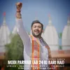 About Modi Parivar (Ab 24 Ki Bari Hai) Song