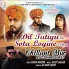 About Dil Tutiyu Ne Chhota Lohi Na Udya (Chillout Mix) Song