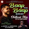 Baap To Baap Kahevay (Chillout Mix)