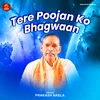 Tere Poojan Ko Bhagwaan