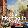 One Morning In May