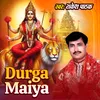 About Durga Maiya Song