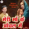 Meri Maa Ke Anchal Me (hindi song)