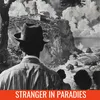 Stranger in Paradies