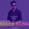 About Pucho Hi Na (Punjabi Song 2023) Song