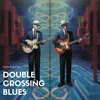 Double Crossing Blues