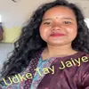 About Udke Tay Jaiye Song